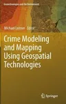 Crime Modeling and Mapping Using Geospatial Technologies (2013)