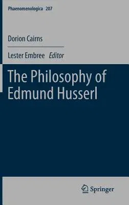 The Philosophy of Edmund Husserl (2013)