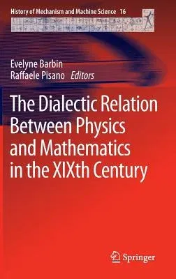 The Dialectic Relation Between Physics and Mathematics in the Xixth Century (2013)