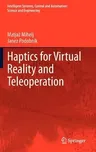 Haptics for Virtual Reality and Teleoperation (2012)