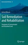 Soil Remediation and Rehabilitation: Treatment of Contaminated and Disturbed Land (2013)