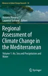 Regional Assessment of Climate Change in the Mediterranean: Volume 1: Air, Sea and Precipitation and Water (2013)