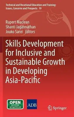 Skills Development for Inclusive and Sustainable Growth in Developing Asia-Pacific (2013)