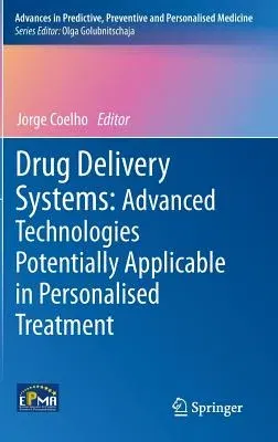 Drug Delivery Systems: Advanced Technologies Potentially Applicable in Personalised Treatment (2013)