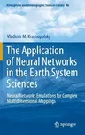 The Application of Neural Networks in the Earth System Sciences: Neural Networks Emulations for Complex Multidimensional Mappings (2013)