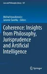 Coherence: Insights from Philosophy, Jurisprudence and Artificial Intelligence (2013)