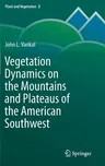 Vegetation Dynamics on the Mountains and Plateaus of the American Southwest (2013)