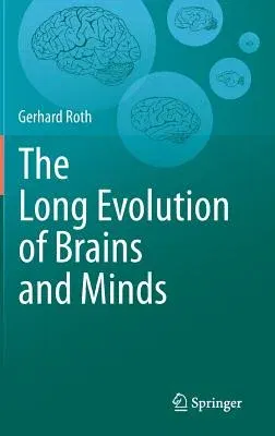 The Long Evolution of Brains and Minds (2013)