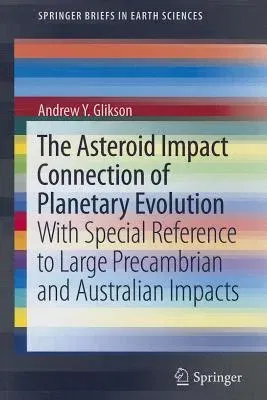 The Asteroid Impact Connection of Planetary Evolution: With Special Reference to Large Precambrian and Australian Impacts