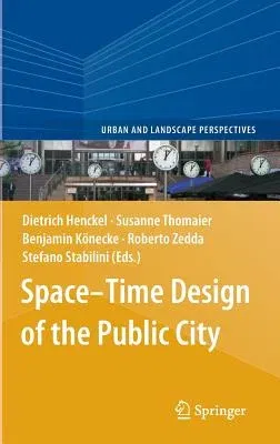 Space-Time Design of the Public City (2013)