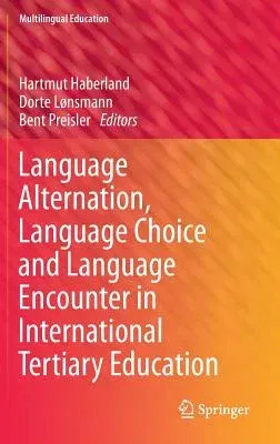 Language Alternation, Language Choice and Language Encounter in International Tertiary Education (2013)