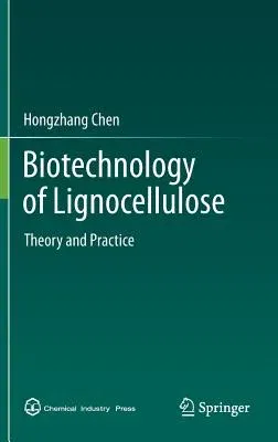 Biotechnology of Lignocellulose: Theory and Practice (2014)