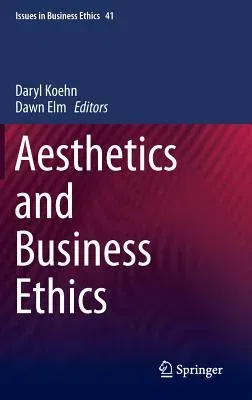 Aesthetics and Business Ethics (2014)