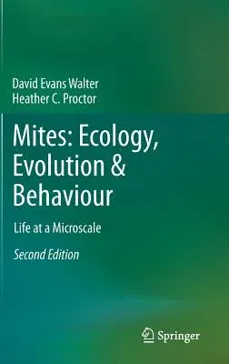 Mites: Ecology, Evolution & Behaviour: Life at a Microscale (2013)