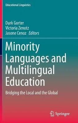 Minority Languages and Multilingual Education: Bridging the Local and the Global (2014)