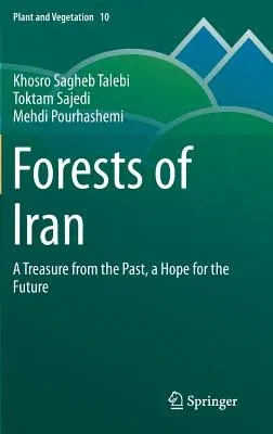 Forests of Iran: A Treasure from the Past, a Hope for the Future (2014)