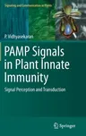 Pamp Signals in Plant Innate Immunity: Signal Perception and Transduction (2014)