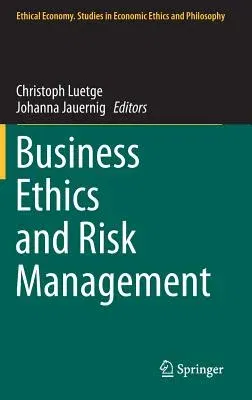 Business Ethics and Risk Management (2014)