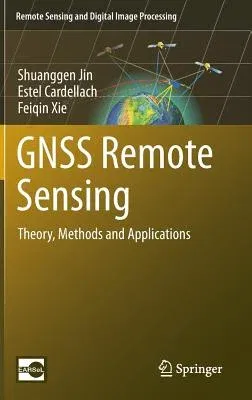 Gnss Remote Sensing: Theory, Methods and Applications (2014)