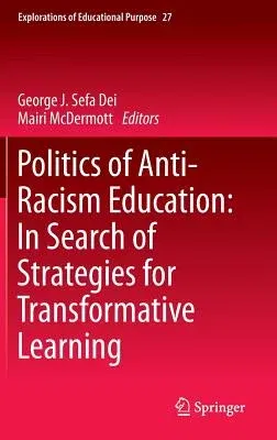 Politics of Anti-Racism Education: In Search of Strategies for Transformative Learning (2014)