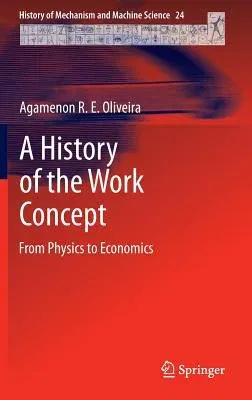 A History of the Work Concept: From Physics to Economics (2014)