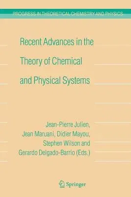 Recent Advances in the Theory of Chemical and Physical Systems: Proceedings of the 9th European Workshop on Quantum Systems in Chemistry and Physics (