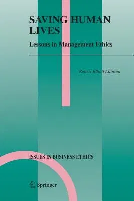 Saving Human Lives: Lessons in Management Ethics (2005)