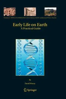 Early Life on Earth: A Practical Guide (2009)