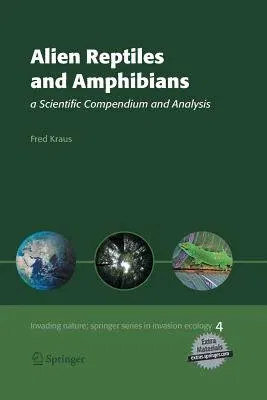 Alien Reptiles and Amphibians: A Scientific Compendium and Analysis (2009)