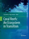 Coral Reefs: An Ecosystem in Transition (2011)