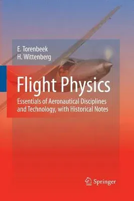 Flight Physics: Essentials of Aeronautical Disciplines and Technology, with Historical Notes (2009)