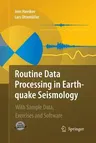 Routine Data Processing in Earthquake Seismology: With Sample Data, Exercises and Software (2010)