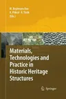 Materials, Technologies and Practice in Historic Heritage Structures (2010)