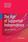 The Age of Supported Independence: Voices of In-Home Care (2010)