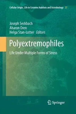 Polyextremophiles: Life Under Multiple Forms of Stress (2013)