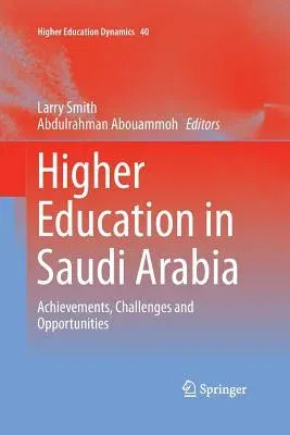 Higher Education in Saudi Arabia: Achievements, Challenges and Opportunities (2013)