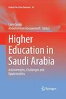 Higher Education in Saudi Arabia: Achievements, Challenges and Opportunities (2013)