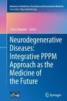 Neurodegenerative Diseases: Integrative Pppm Approach as the Medicine of the Future (2013)