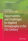 Opportunities and Challenges for Applied Demography in the 21st Century (2012)