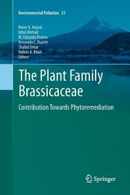 The Plant Family Brassicaceae: Contribution Towards Phytoremediation (2012)