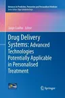 Drug Delivery Systems: Advanced Technologies Potentially Applicable in Personalised Treatment (2013)