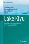 Lake Kivu: Limnology and Biogeochemistry of a Tropical Great Lake (2012)