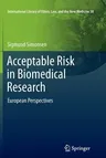 Acceptable Risk in Biomedical Research: European Perspectives (2012)