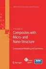 Composites with Micro- And Nano-Structures: Computational Modeling and Experiments (Softcover Reprint of the Original 1st 2008)