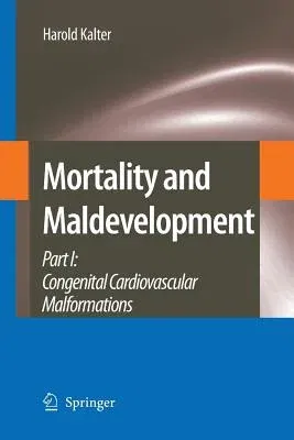 Mortality and Maldevelopment: Part I: Congenital Cardiovascular Malformations (2007)