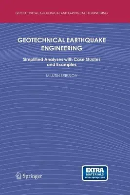 Geotechnical Earthquake Engineering: Simplified Analyses with Case Studies and Examples (2008)