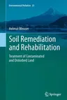 Soil Remediation and Rehabilitation: Treatment of Contaminated and Disturbed Land (2013)