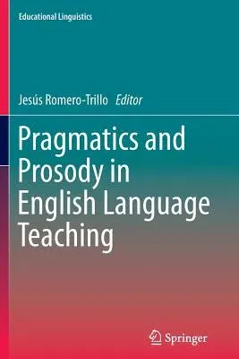 Pragmatics and Prosody in English Language Teaching (2012)