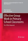 Effective Group Work in Primary School Classrooms: The Spring Approach (Softcover Reprint of the Original 1st 2014)