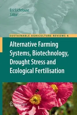 Alternative Farming Systems, Biotechnology, Drought Stress and Ecological Fertilisation (2011)